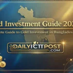 Gold Investment Guide Bangladesh Best Way to Invest in Gold Safely in 2026